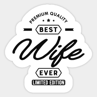 Wife - Best wife ever Sticker